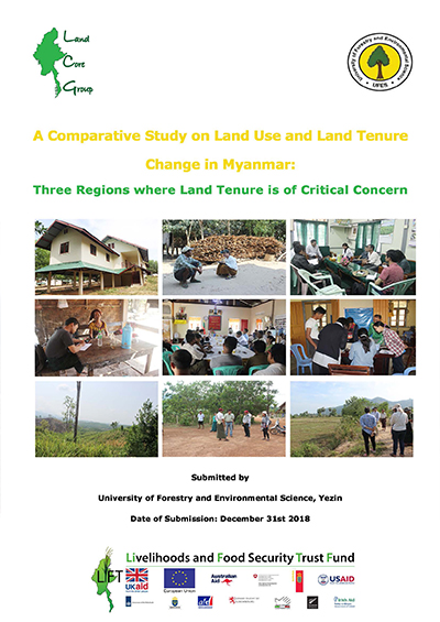 မြေယာလုပ်ပိုင်ခွင့်ဆိုင်ရာ ပြဿနာများဖြစ်ပွားလျက်ရှိသော မြန်မာနိုင်ငံရှိ တိုင်းဒေသကြီး/ပြည်နယ် ၃ ခု၏ မြေအသုံးချမှုနှင့် မြေယာလုပ်ပိုင်ခွင့်ဆိုင်ရာ ပြောင်းလဲမှုများကို နှိုင်းယှဉ်လေ့လာချက်