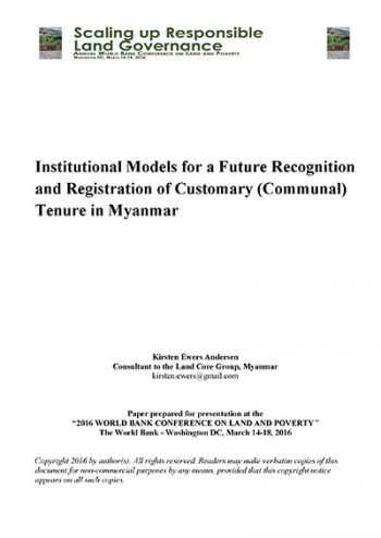 Institutional Models For A Future Recognition And Registration Of Customary Communal Tenure in Myanmar